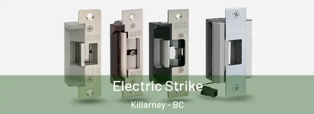  Electric Strike Killarney - BC