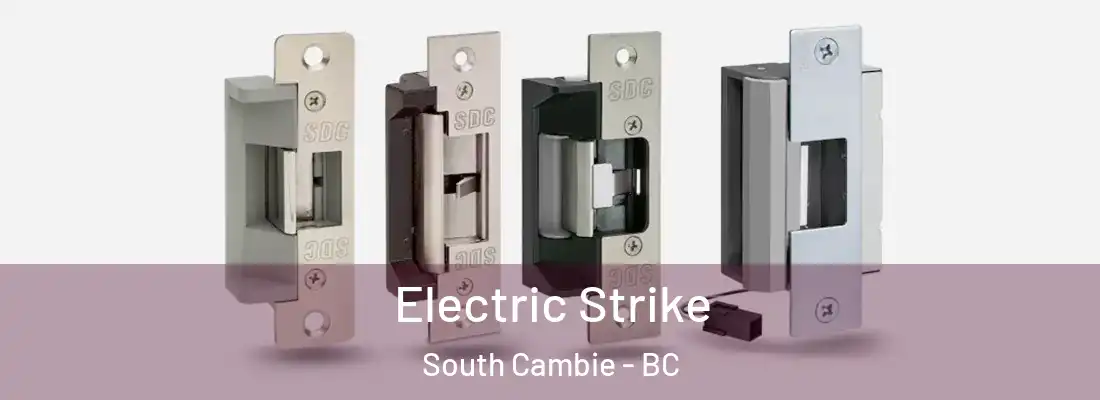  Electric Strike South Cambie - BC