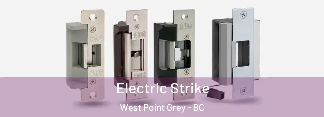  Electric Strike West Point Grey - BC