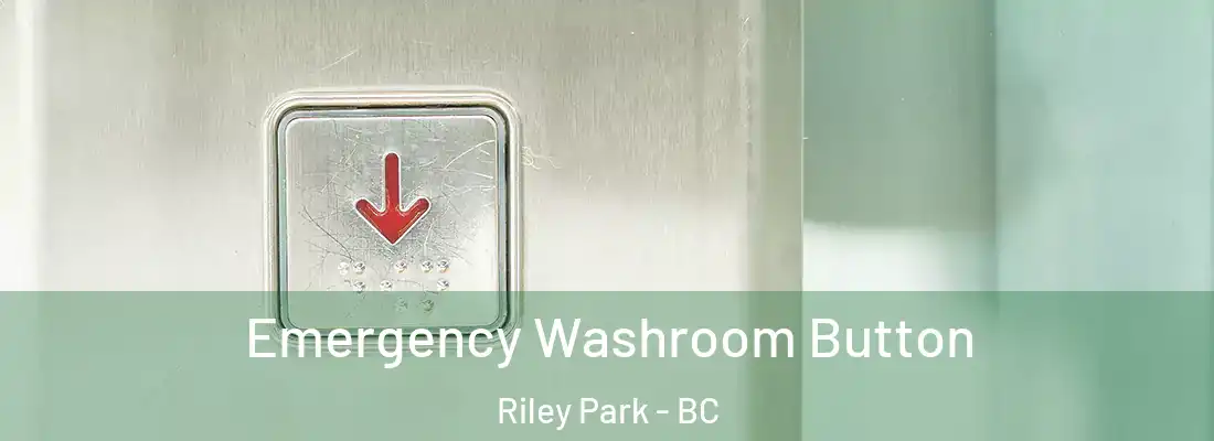  Emergency Washroom Button Riley Park - BC