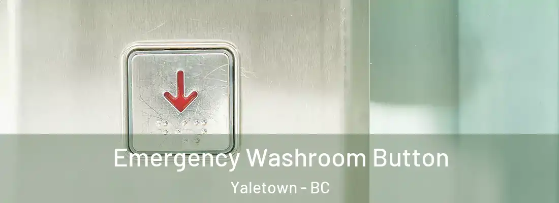  Emergency Washroom Button Yaletown - BC