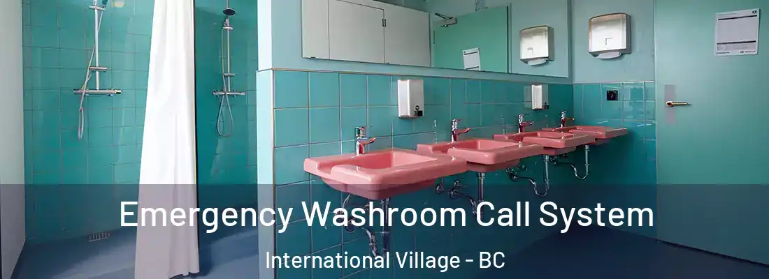  Emergency Washroom Call System International Village - BC