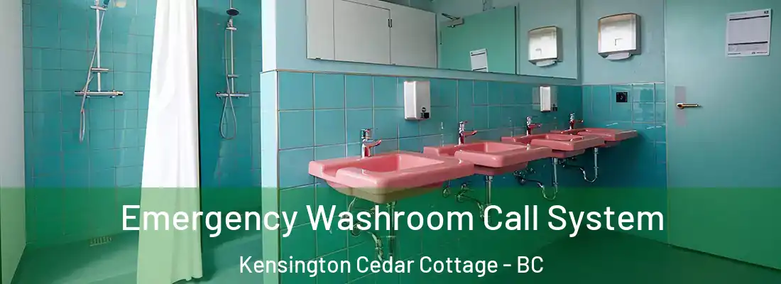  Emergency Washroom Call System Kensington Cedar Cottage - BC