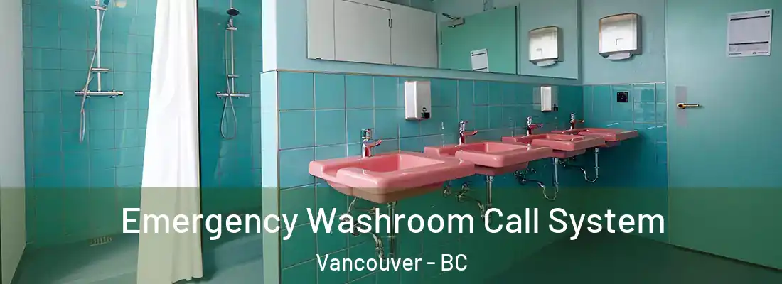  Emergency Washroom Call System Vancouver - BC