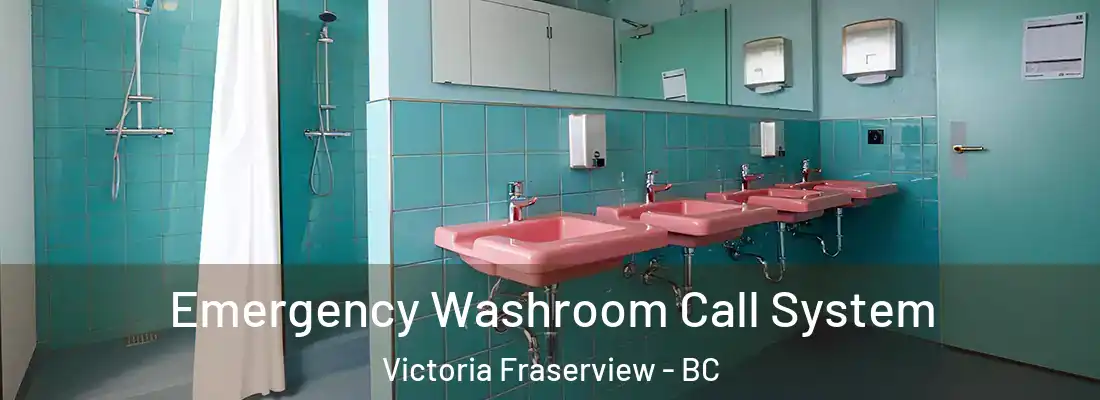  Emergency Washroom Call System Victoria Fraserview - BC