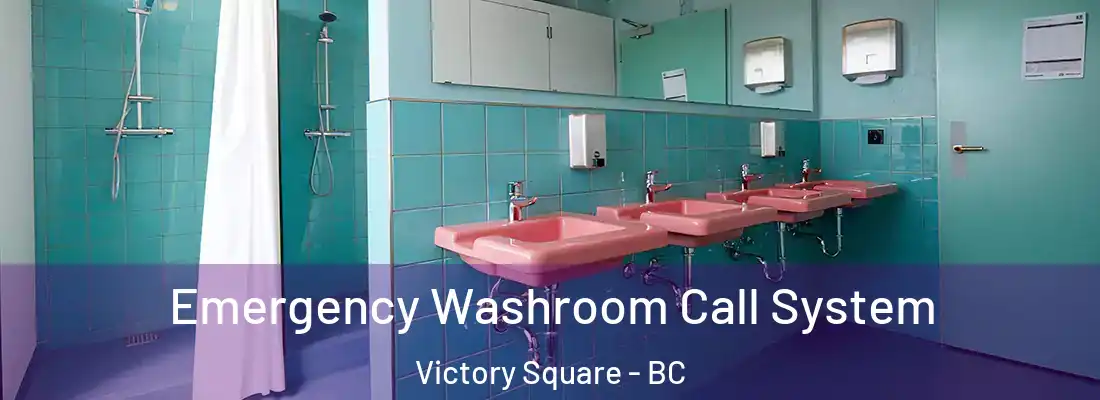  Emergency Washroom Call System Victory Square - BC