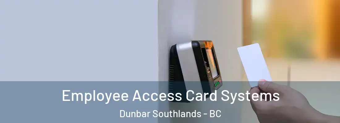  Employee Access Card Systems Dunbar Southlands - BC