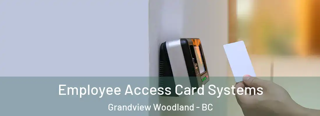  Employee Access Card Systems Grandview Woodland - BC