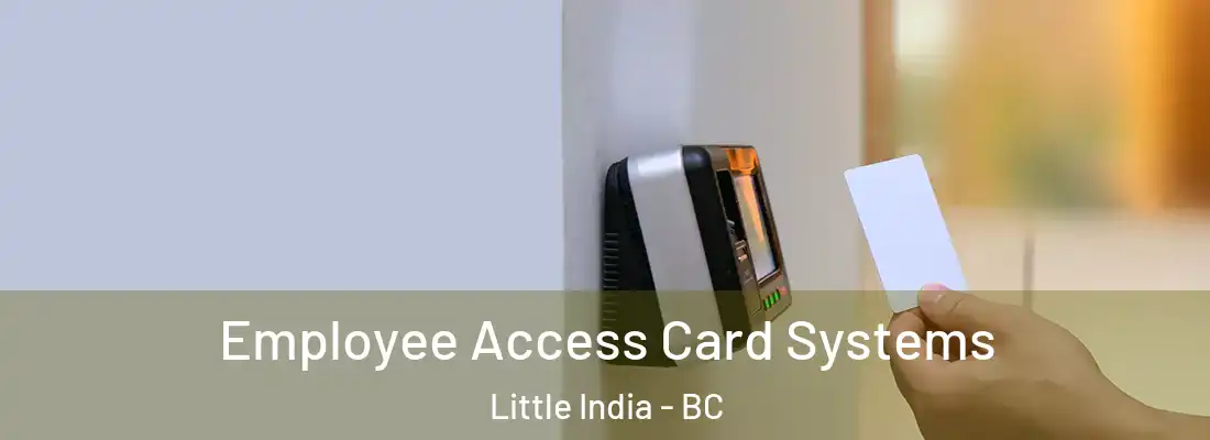  Employee Access Card Systems Little India - BC