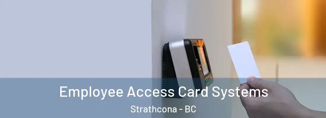  Employee Access Card Systems Strathcona - BC