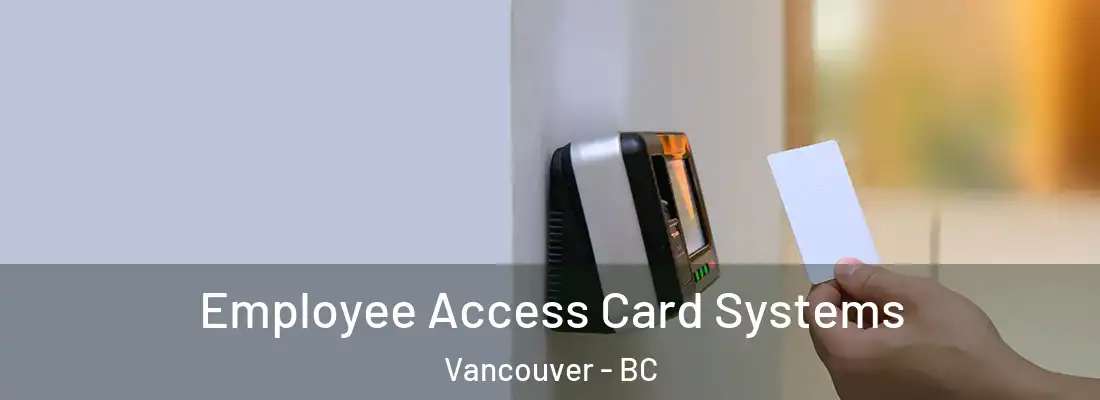  Employee Access Card Systems Vancouver - BC