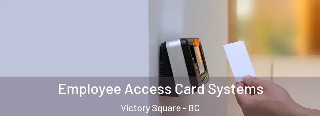  Employee Access Card Systems Victory Square - BC