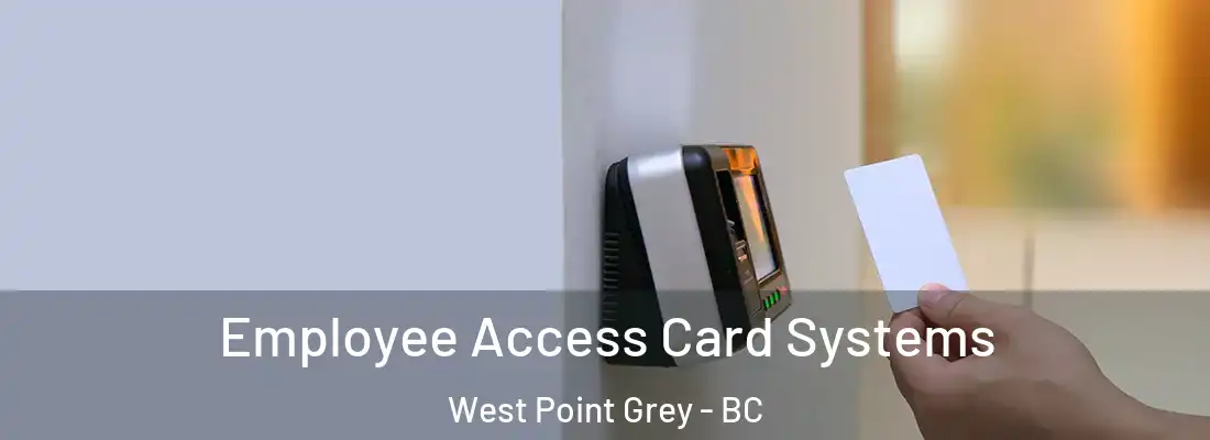  Employee Access Card Systems West Point Grey - BC