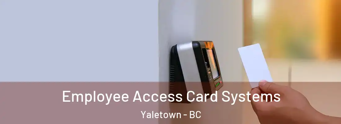  Employee Access Card Systems Yaletown - BC