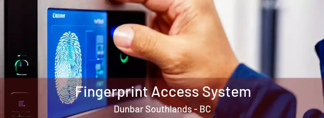  Fingerprint Access System Dunbar Southlands - BC