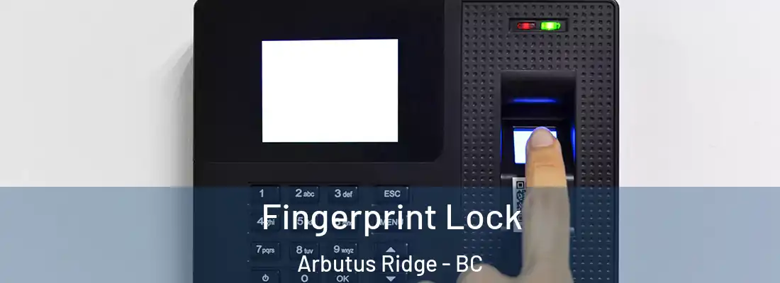  Fingerprint Lock Arbutus Ridge - BC