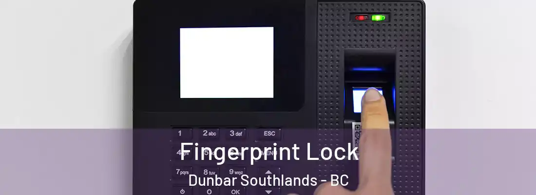  Fingerprint Lock Dunbar Southlands - BC