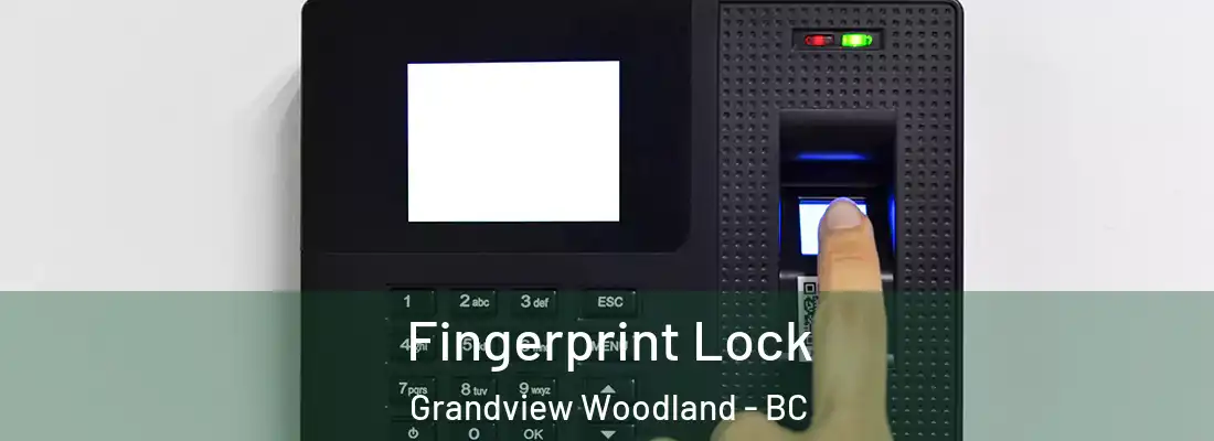  Fingerprint Lock Grandview Woodland - BC