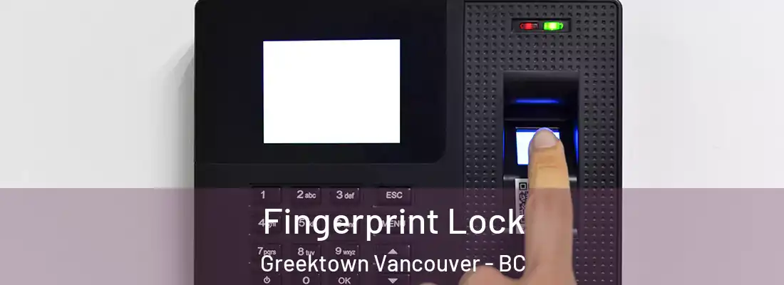  Fingerprint Lock Greektown Vancouver - BC