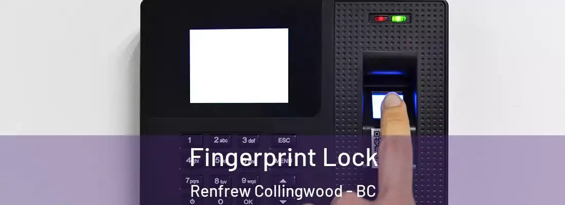  Fingerprint Lock Renfrew Collingwood - BC