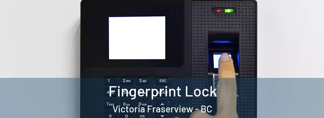  Fingerprint Lock Victoria Fraserview - BC