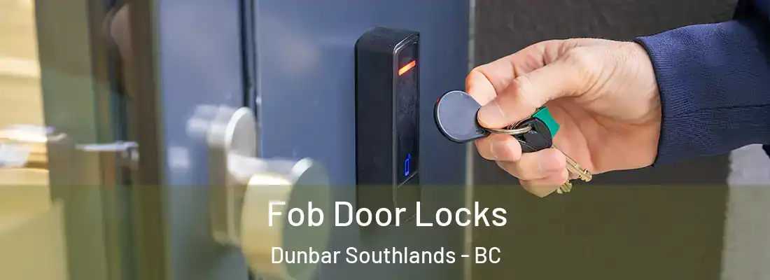  Fob Door Locks Dunbar Southlands - BC