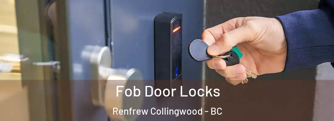  Fob Door Locks Renfrew Collingwood - BC