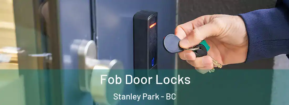  Fob Door Locks Stanley Park - BC