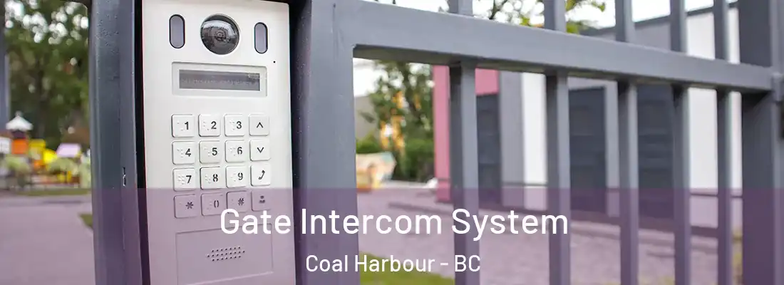  Gate Intercom System Coal Harbour - BC
