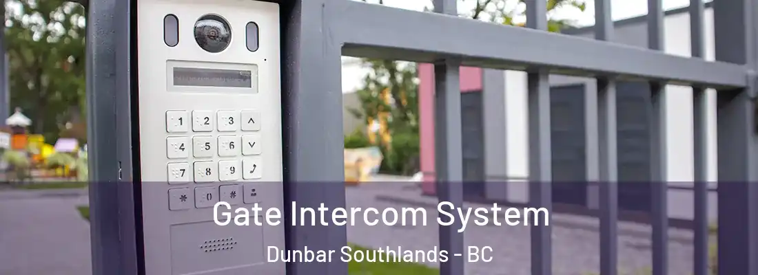  Gate Intercom System Dunbar Southlands - BC
