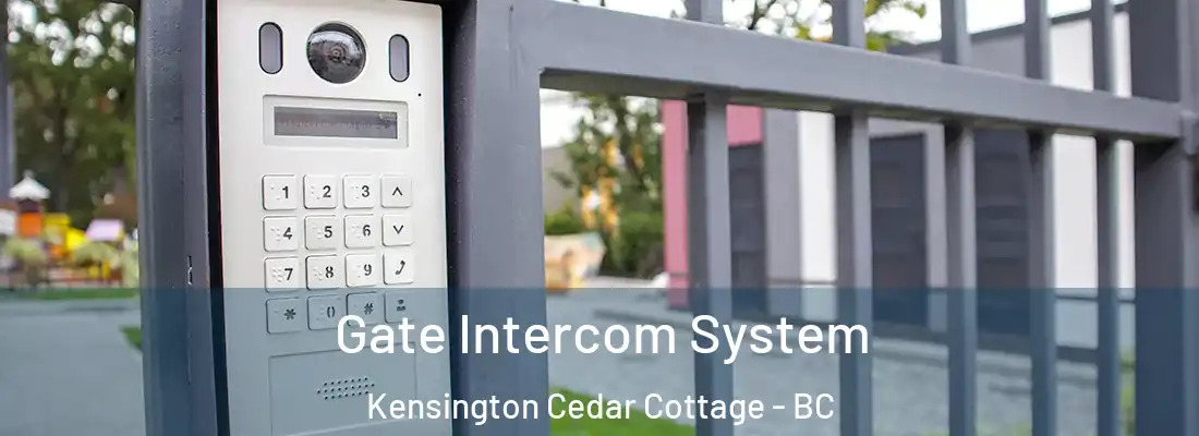  Gate Intercom System Kensington Cedar Cottage - BC