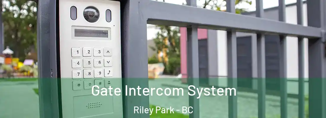  Gate Intercom System Riley Park - BC
