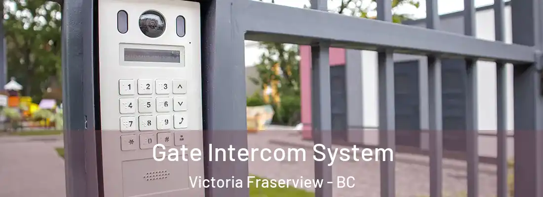  Gate Intercom System Victoria Fraserview - BC