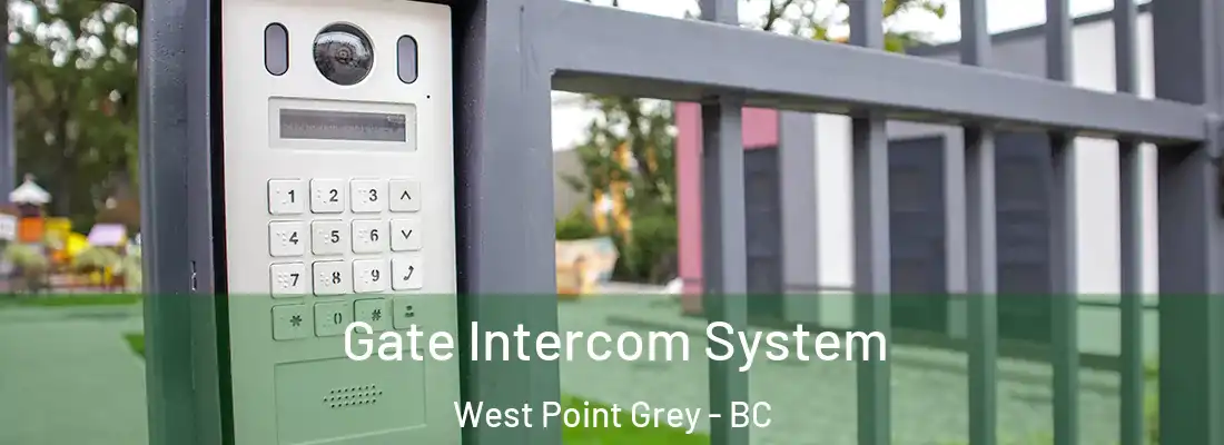  Gate Intercom System West Point Grey - BC