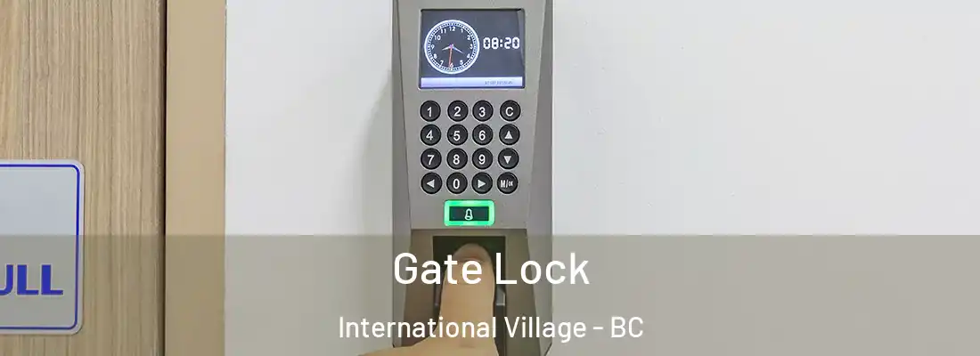  Gate Lock International Village - BC