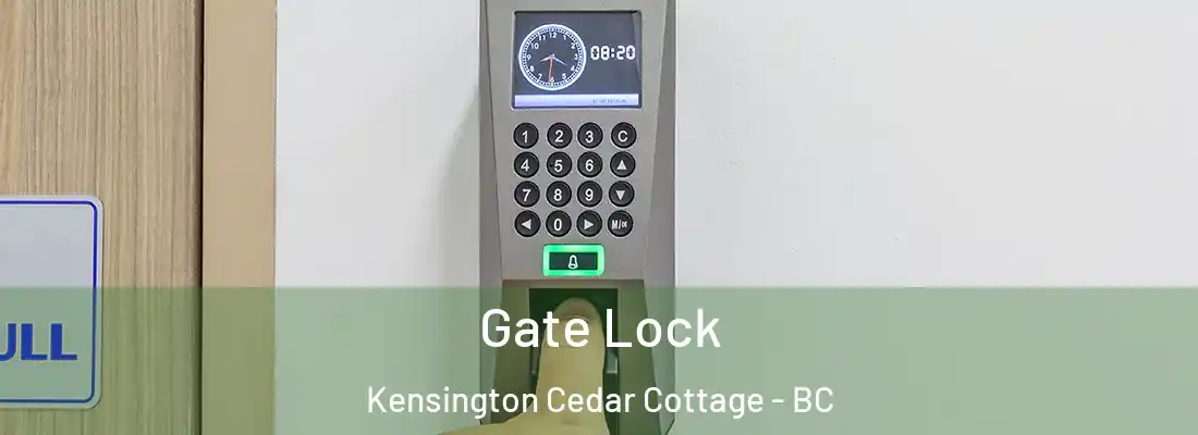  Gate Lock Kensington Cedar Cottage - BC