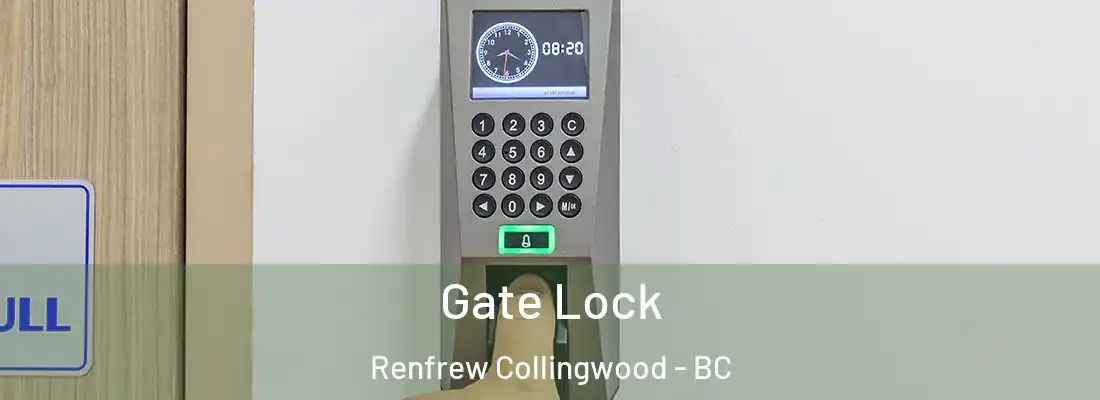 Gate Lock Renfrew Collingwood - BC