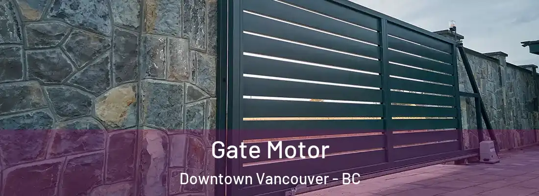  Gate Motor Downtown Vancouver - BC