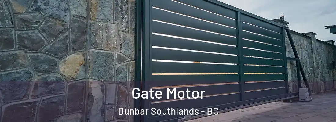  Gate Motor Dunbar Southlands - BC