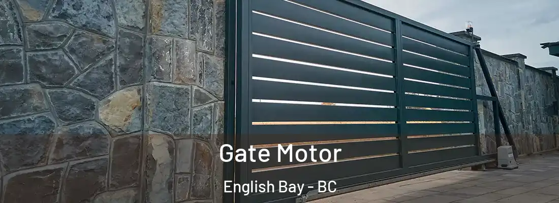  Gate Motor English Bay - BC