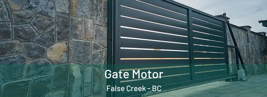  Gate Motor False Creek - BC