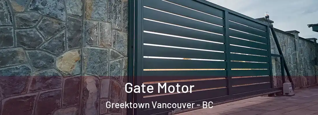  Gate Motor Greektown Vancouver - BC