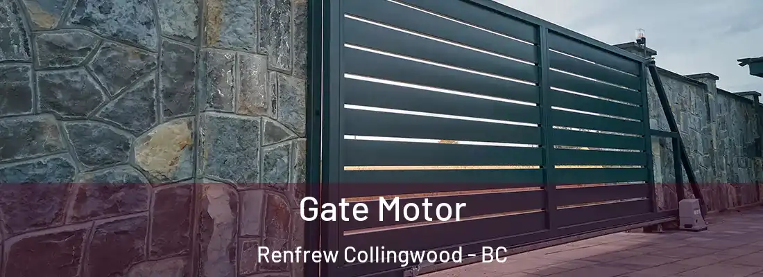  Gate Motor Renfrew Collingwood - BC