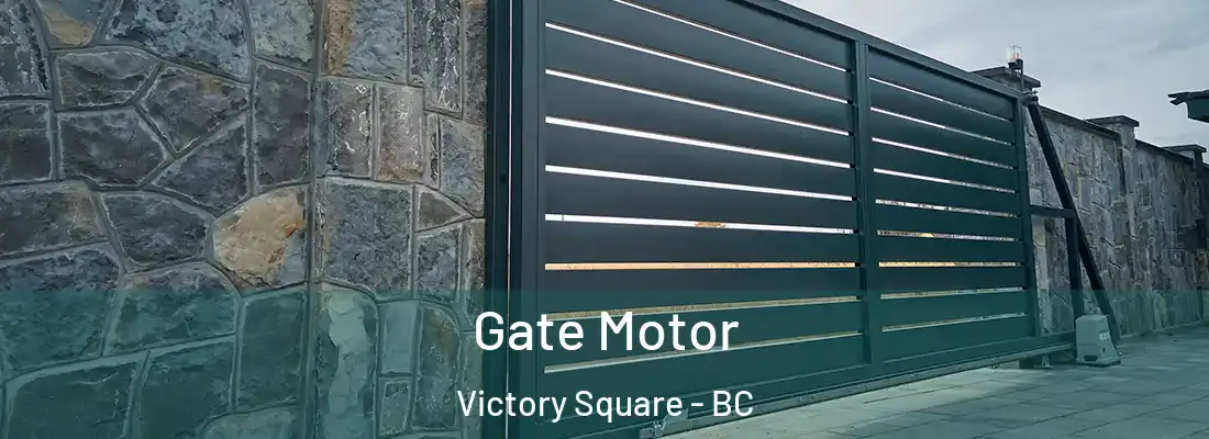  Gate Motor Victory Square - BC