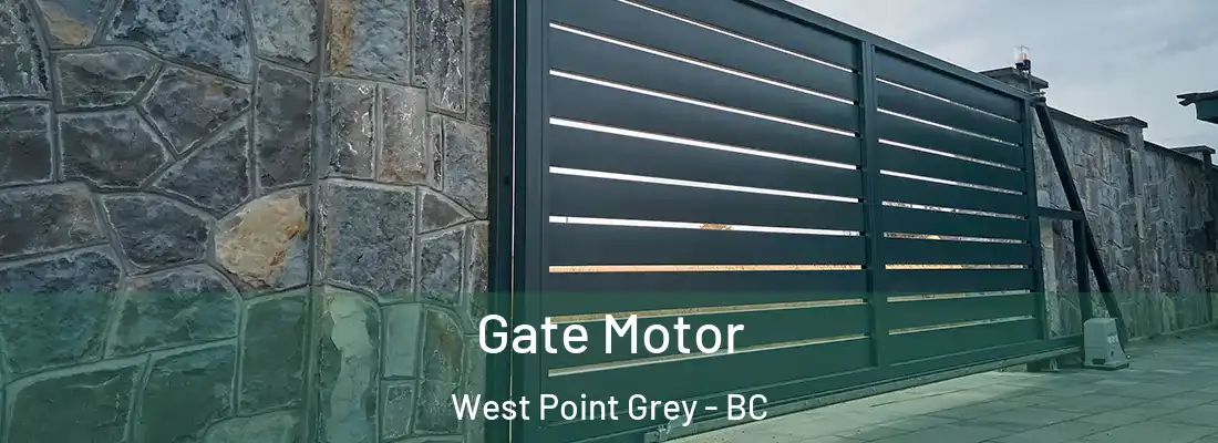  Gate Motor West Point Grey - BC