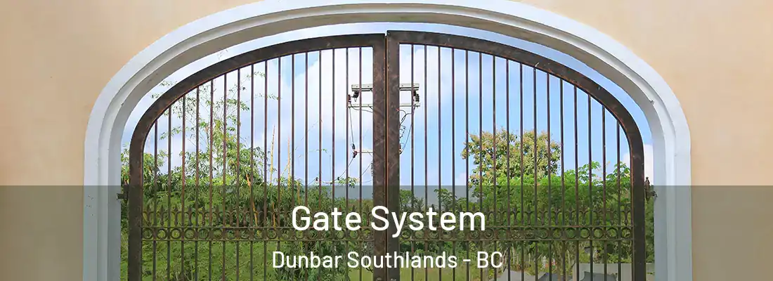  Gate System Dunbar Southlands - BC