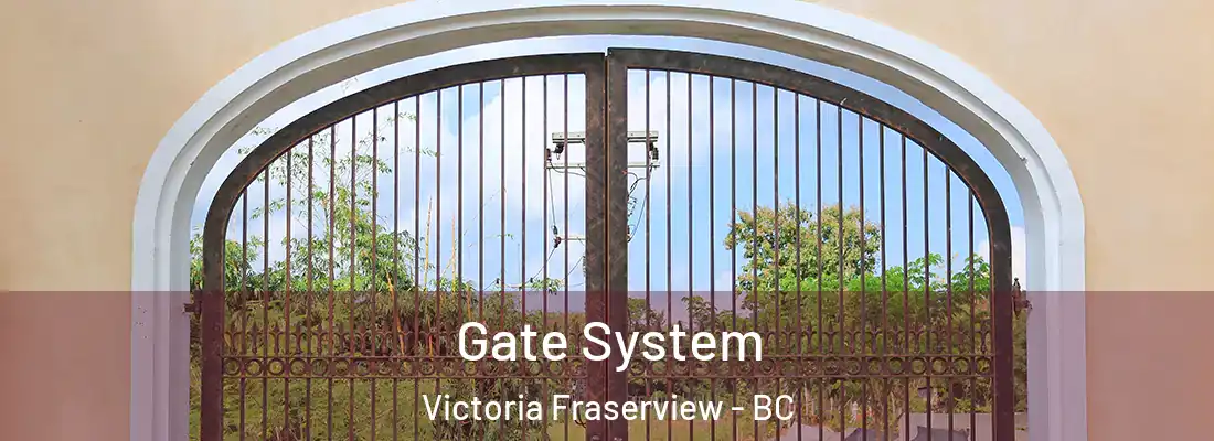 Gate System Victoria Fraserview - BC