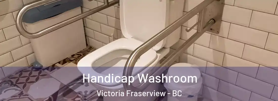  Handicap Washroom Victoria Fraserview - BC