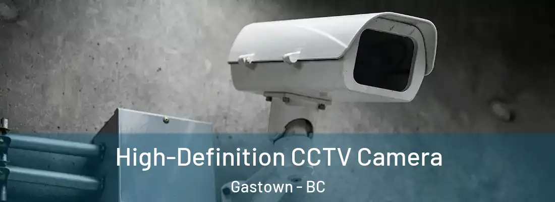  High-Definition CCTV Camera Gastown - BC