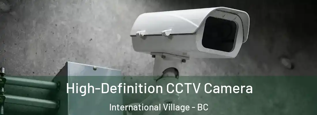  High-Definition CCTV Camera International Village - BC